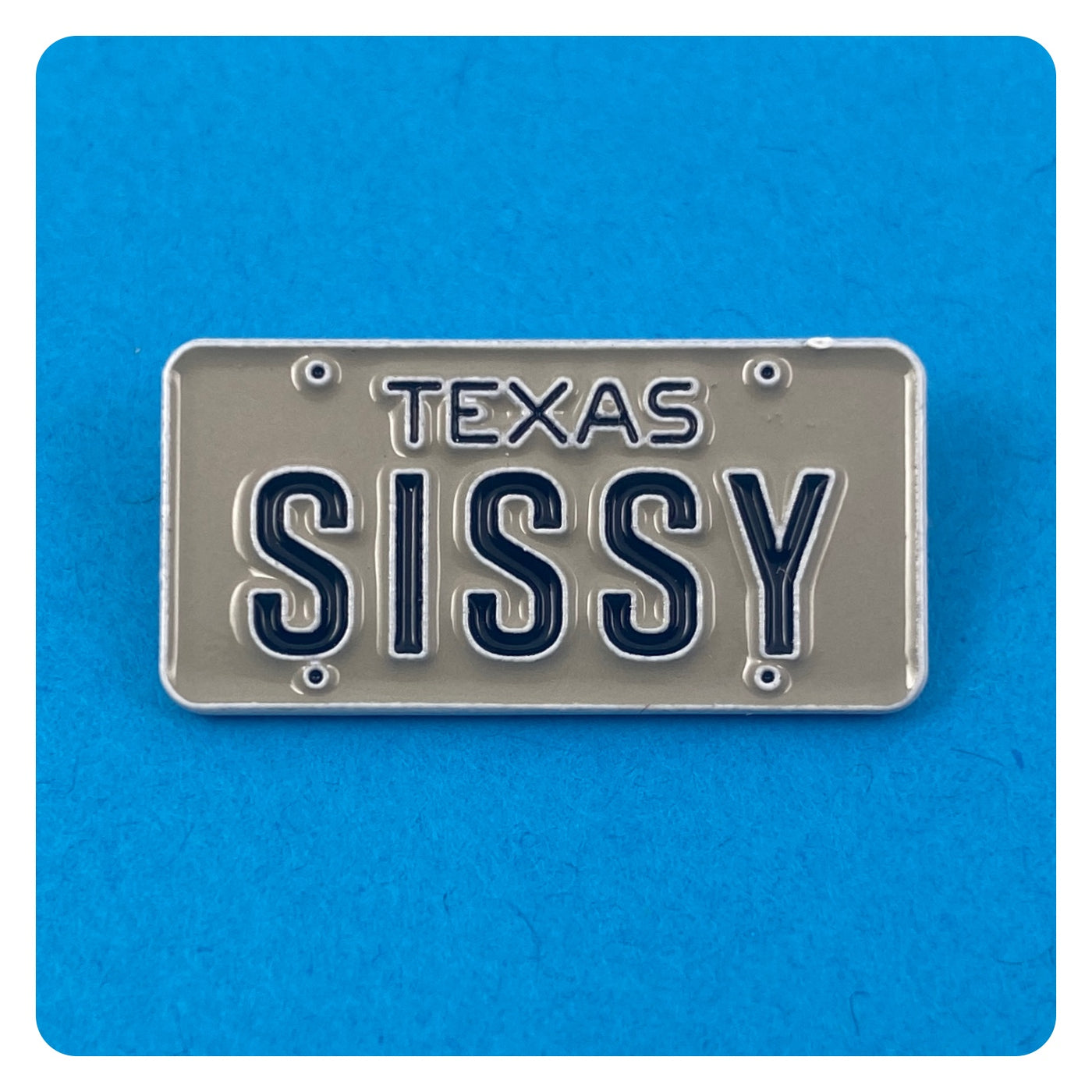 Urban Cowboy SISSY License Plate Enamel Pin