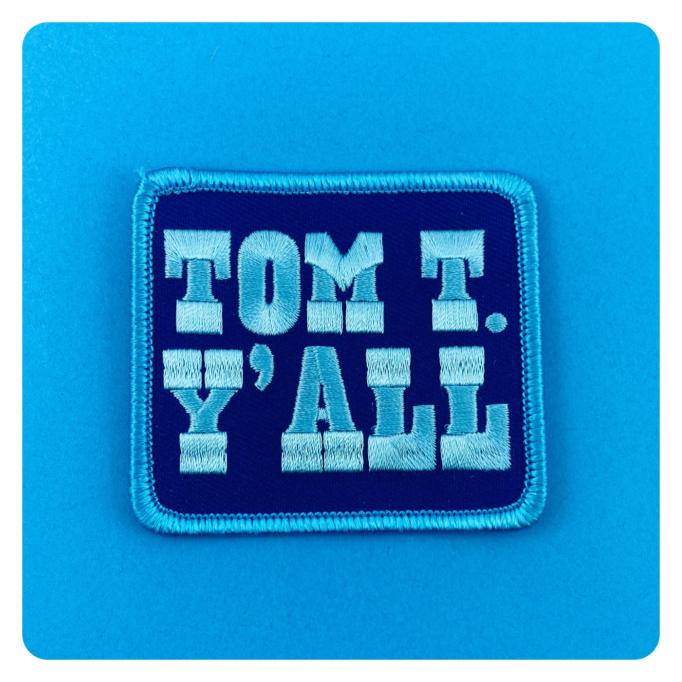 Tom T Y'all Patch
