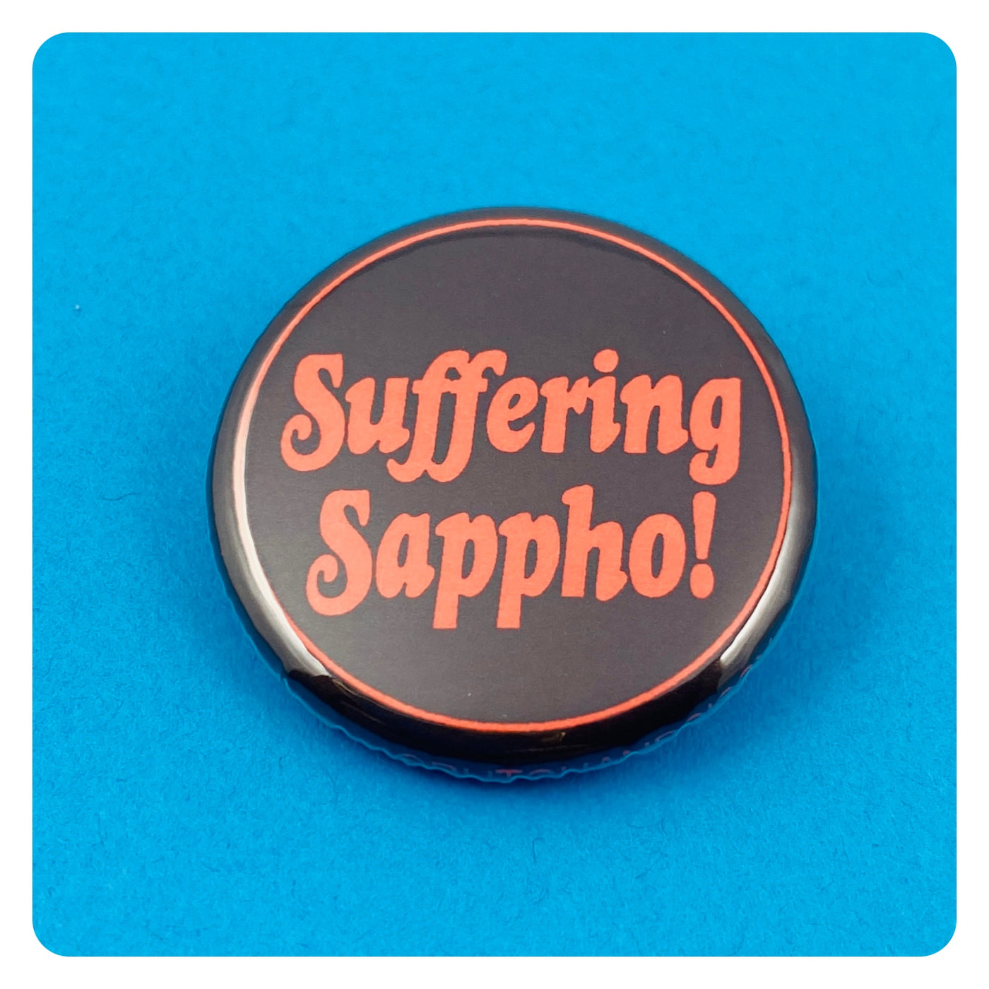 Suffering Sappho Button