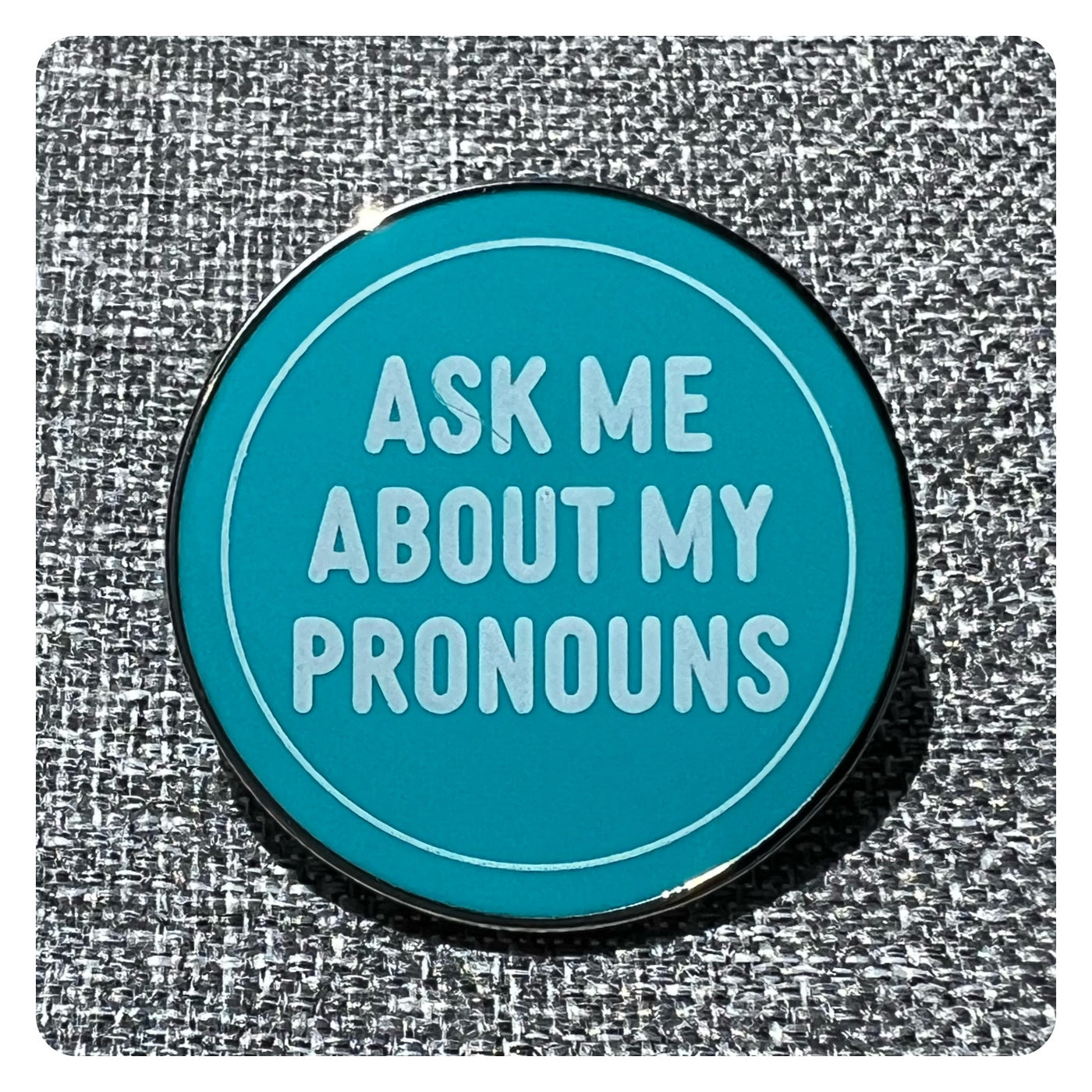 Ask My Pronouns Pin