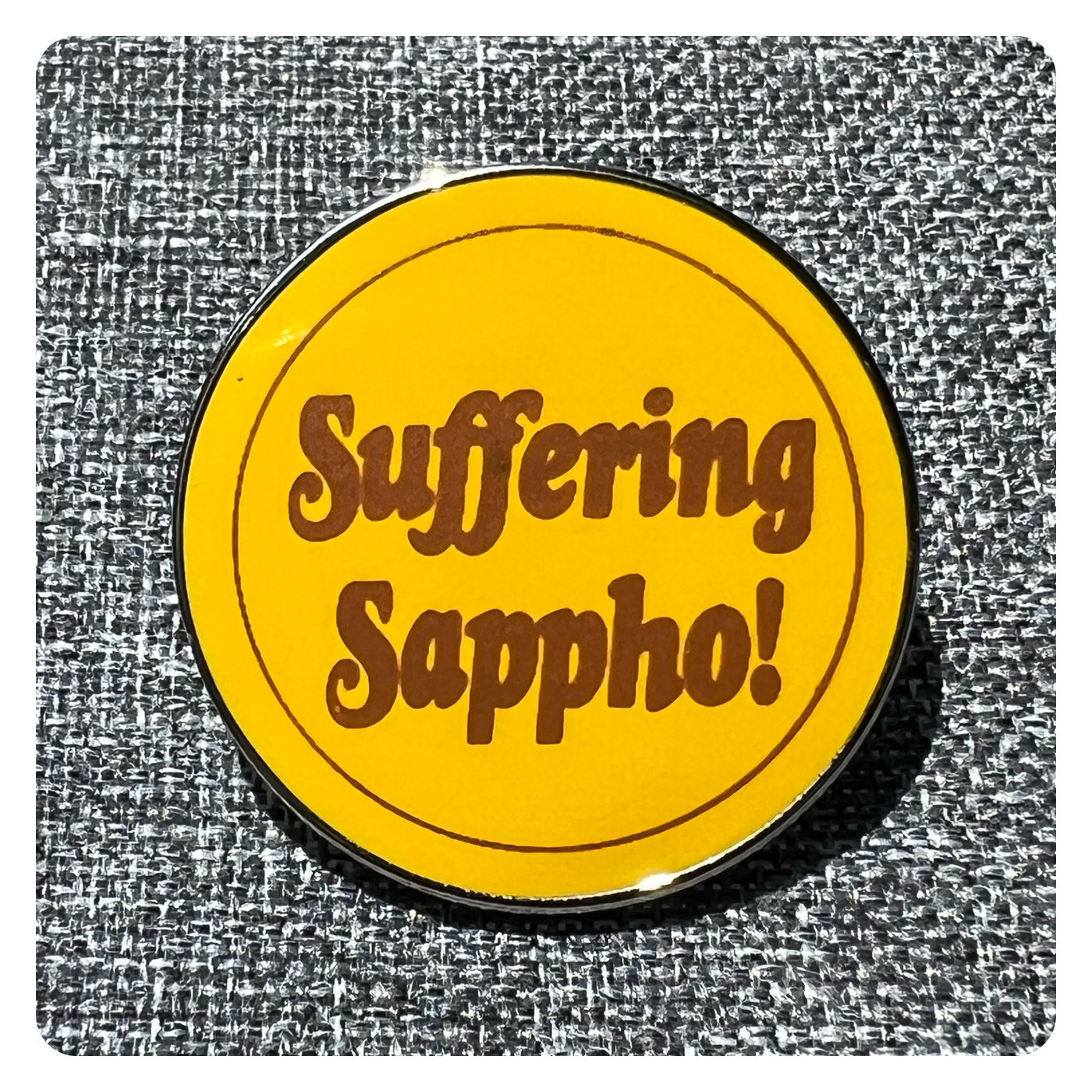 Suffering Sappho Pin