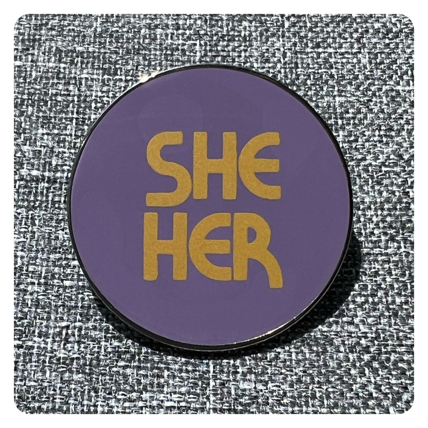 She Her Pronoun Pin