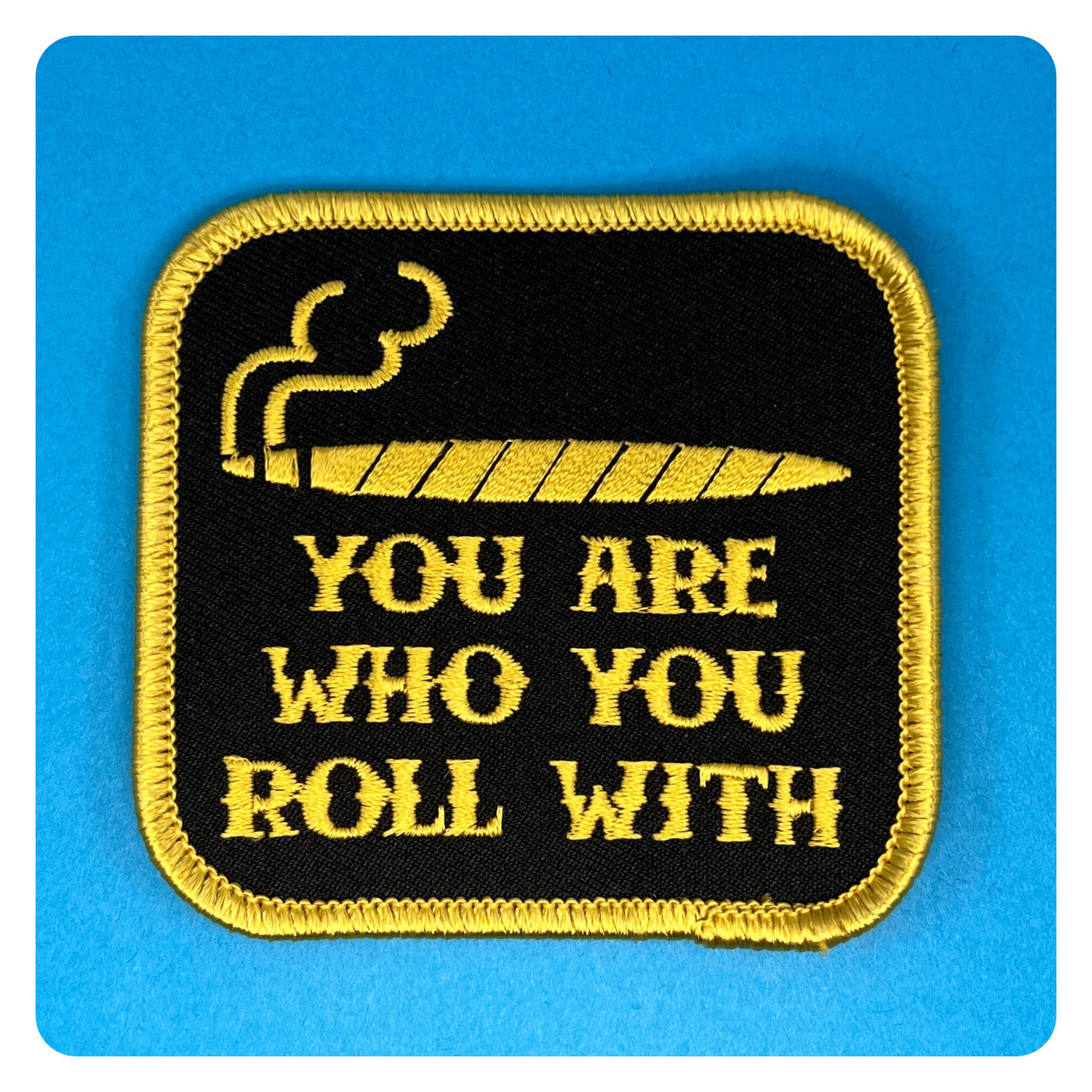 You Are Who You Roll With patch