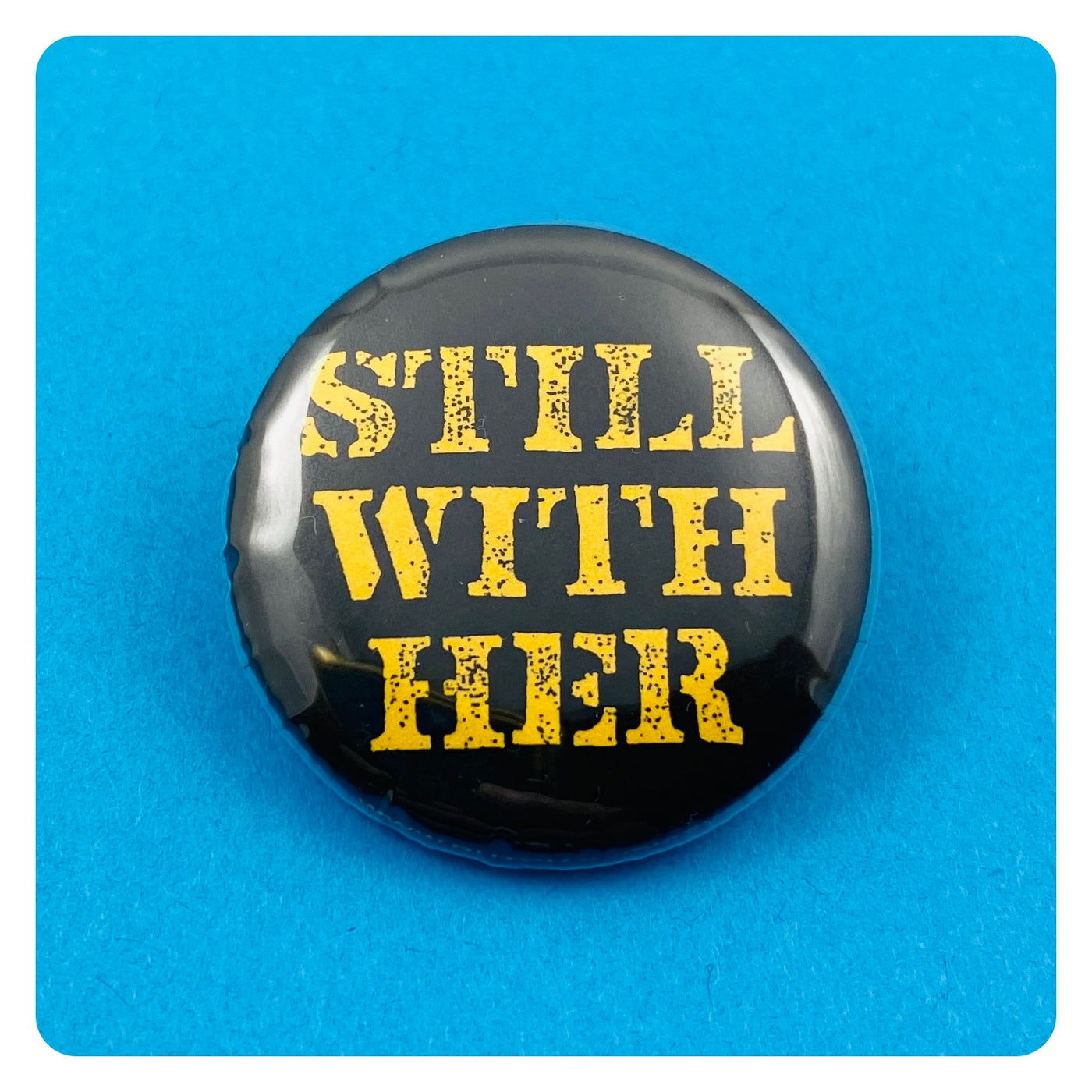 Still With Her Button