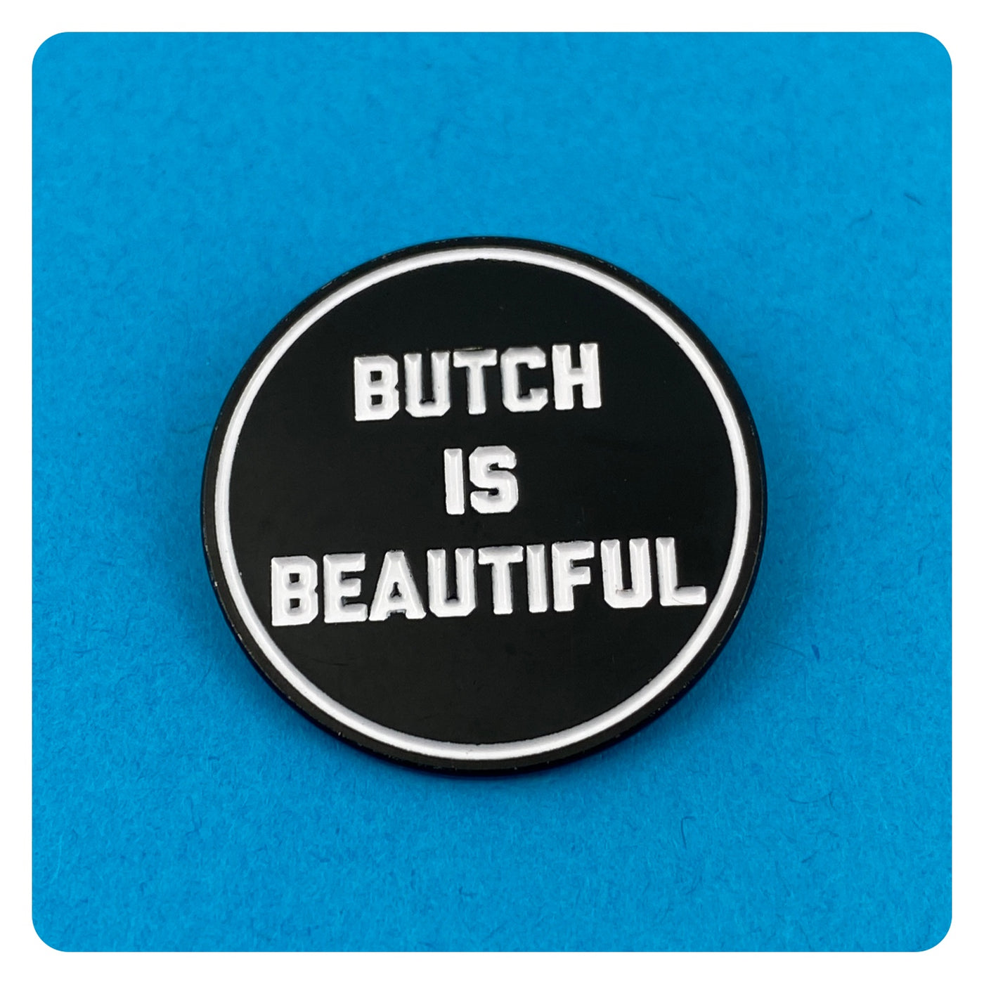 Butch is Beautiful Enamel Pin