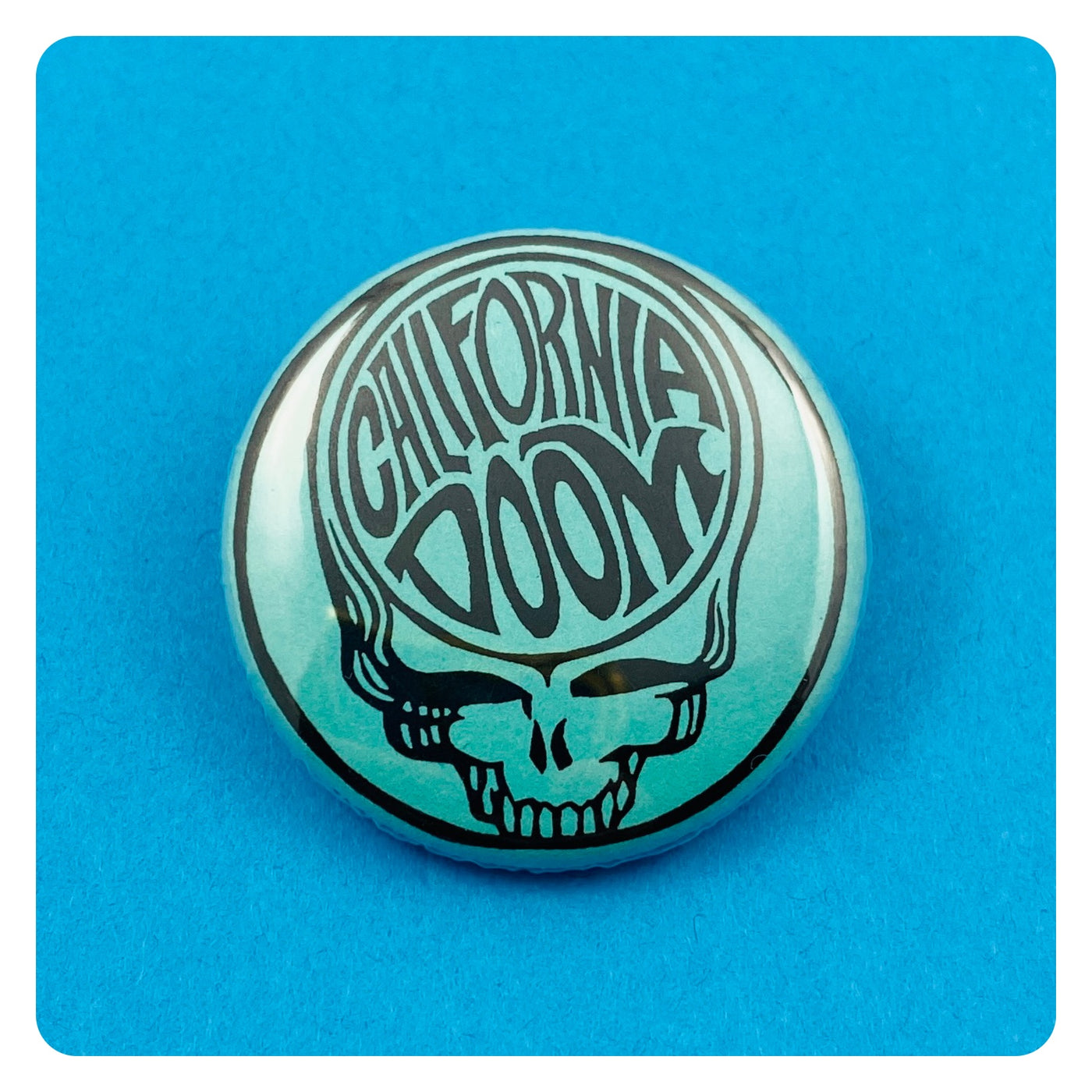 California Doom Steel Your Face Style Button