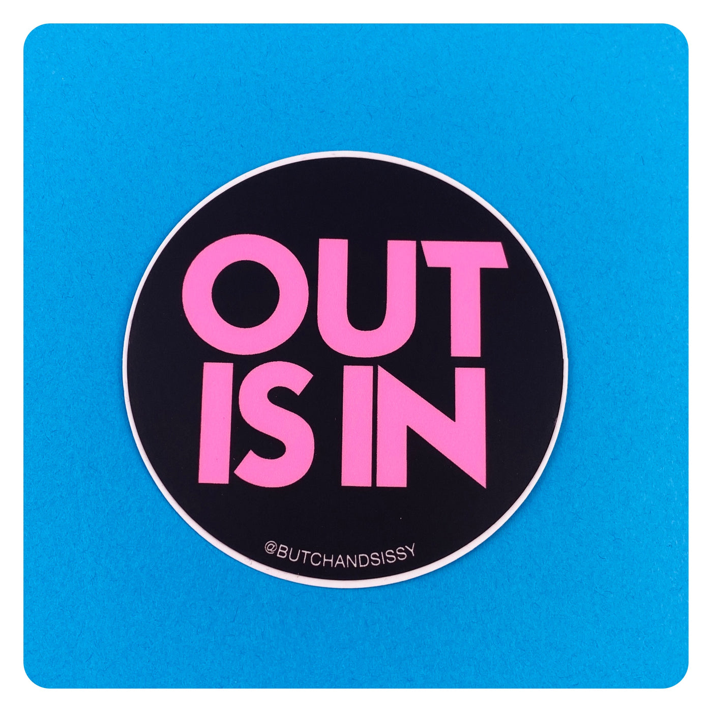 Out is In Sticker
