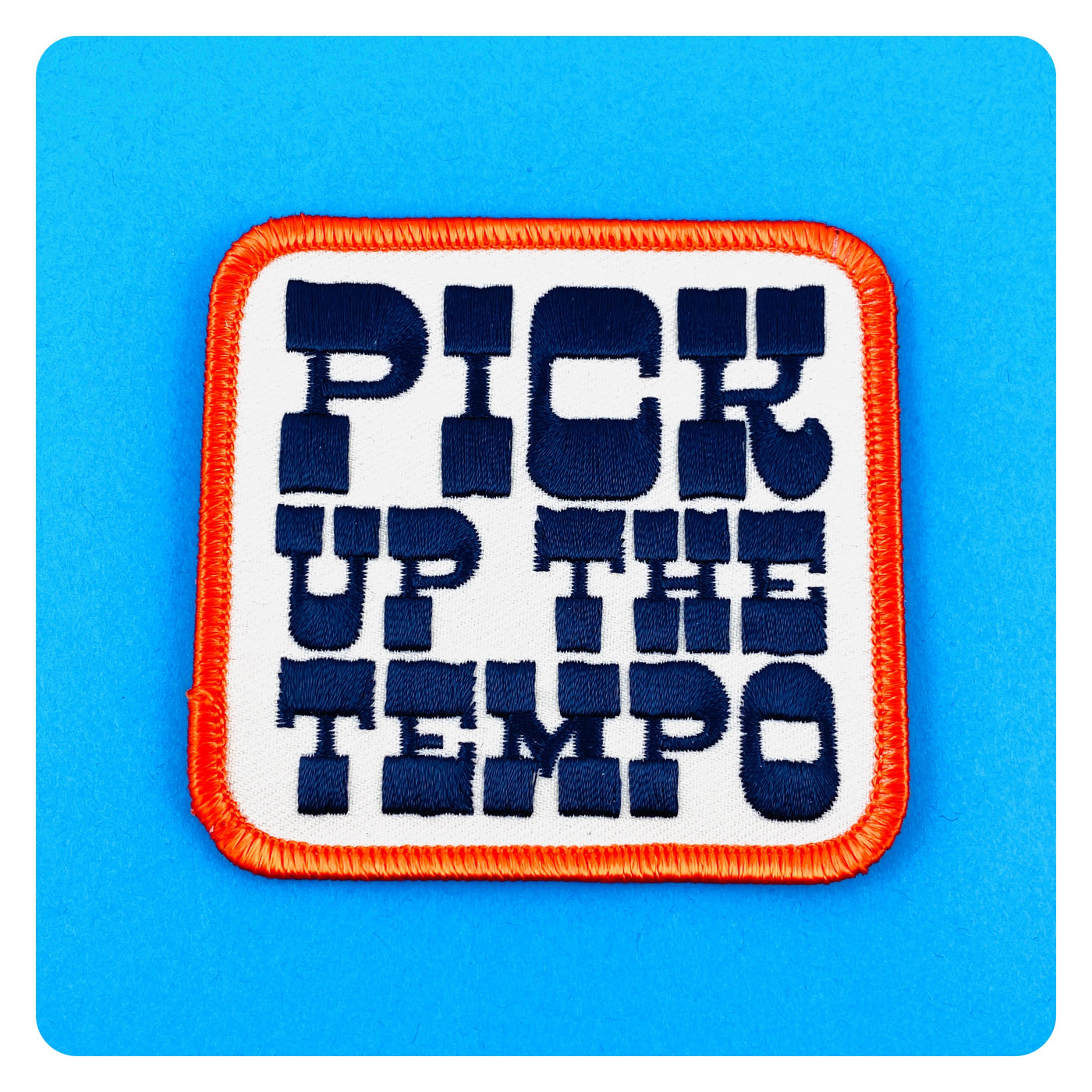 Pick Up The Tempo Iron On Patch