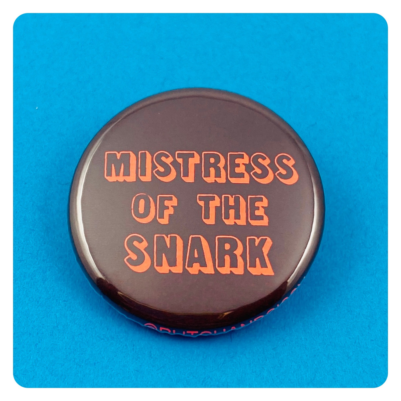 Mistress of The Snark Button