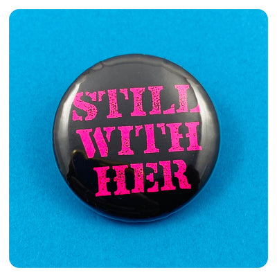 Still With Her Button