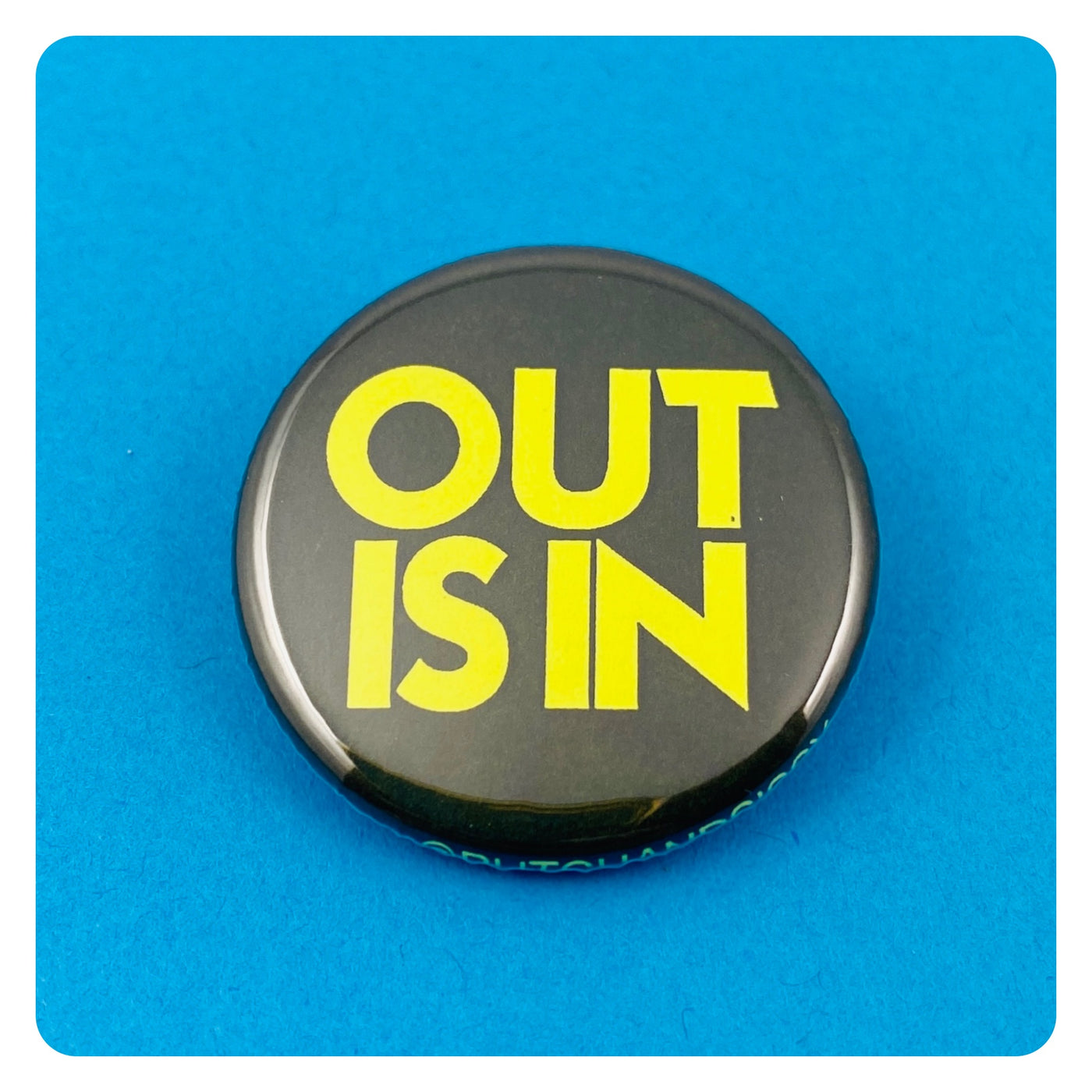 Out is In Button