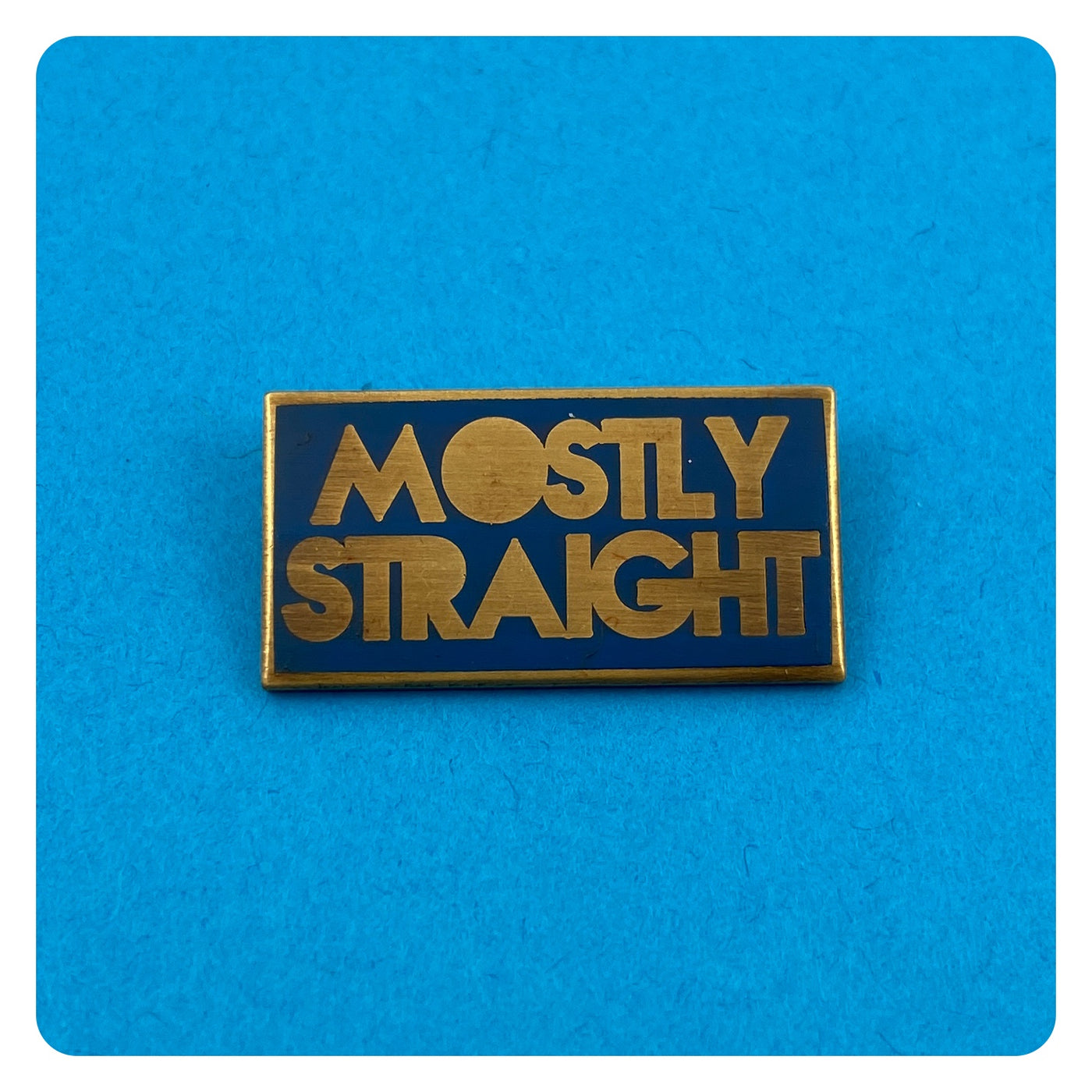 Mostly Straight Enamel Pin