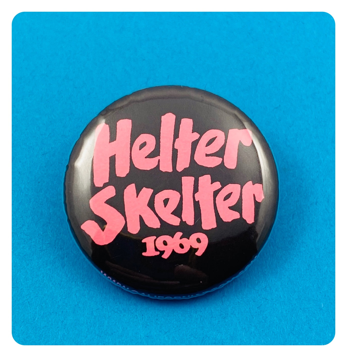 Helter Skelter 1969 Button
