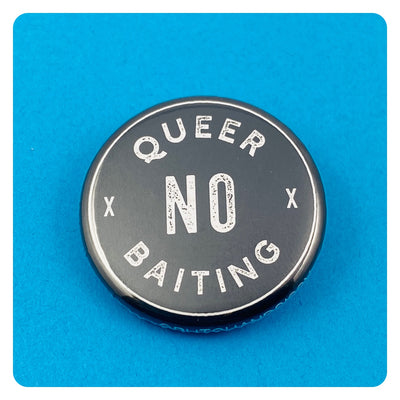 No Queer Baiting Button