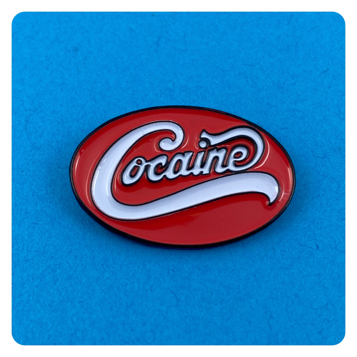 Coc-aine Enamel Pin