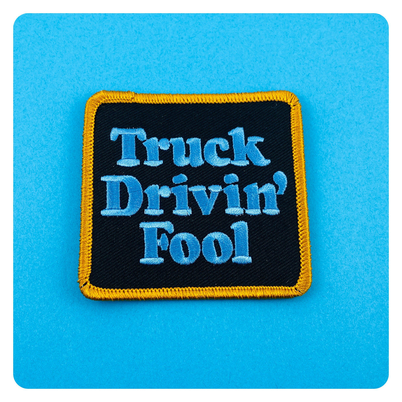 Truck Drivin' Fool  patch