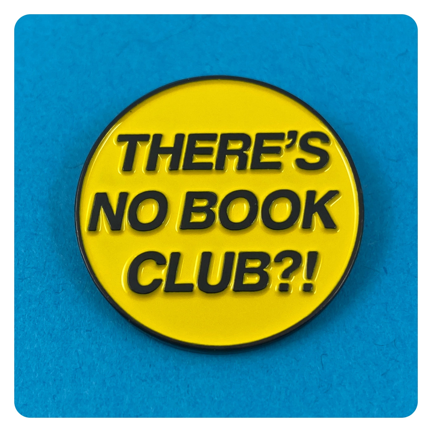 There's No Book Club Enamel Pin
