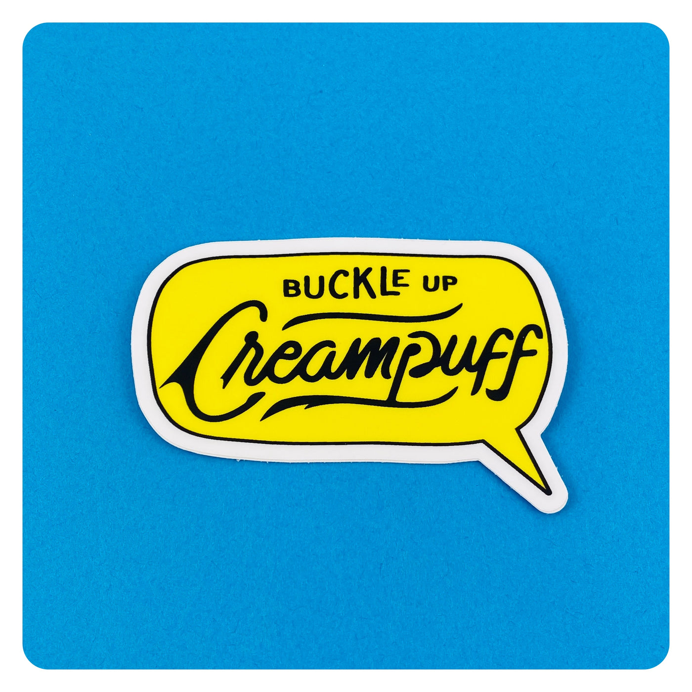 Buckle Up Creampuff Sticker
